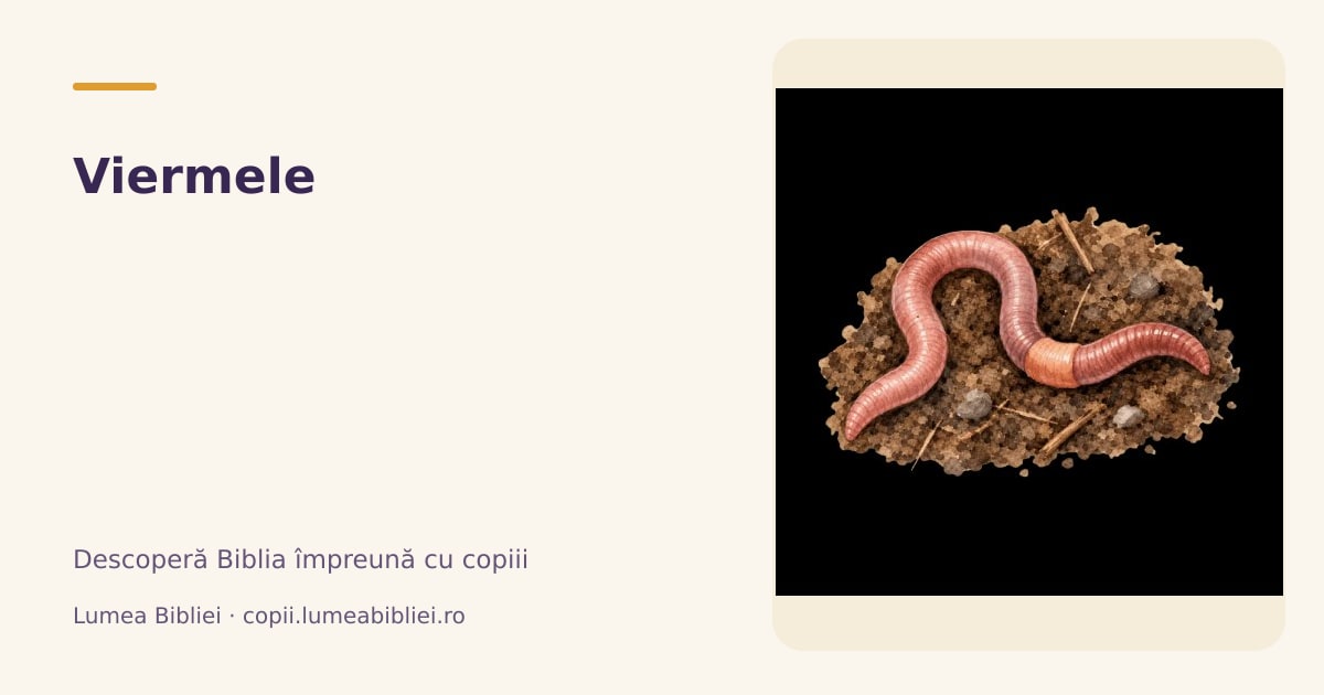 Viermele — Animale din Biblie, Lumea Bibliei
