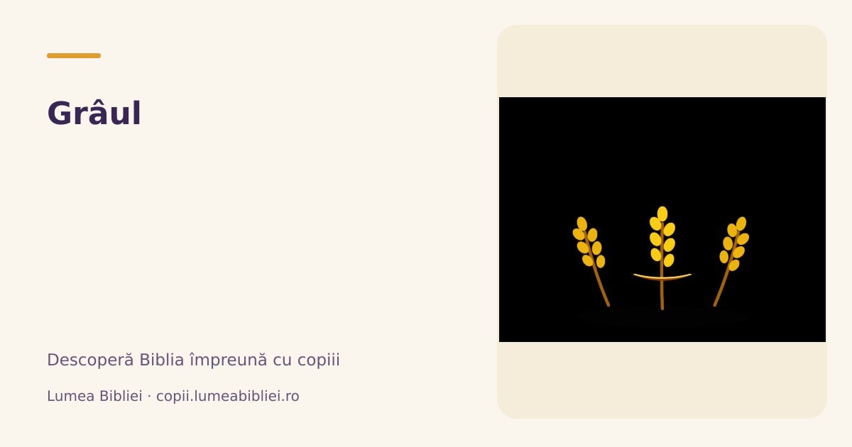 Grâul — Plante și alimente din Biblie, Lumea Bibliei