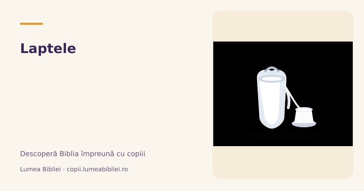 Laptele — Plante și alimente din Biblie, Lumea Bibliei